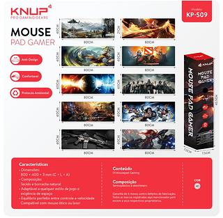 Mouse PAD gamer Características • Dimensões: 800x 400x 3mm (C xL×A) • Composição: Tecido e borracha natural • Adaptável a qualquer estilo de jogo e exigência de espaço • Equilibrio perfeito entre controle e velocidade Compatível com mouse ótico ou laser KPS09
